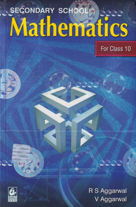 Secondary School Mathematics for Class 10 (Examination 2023-2024)- R.S. Aggarwal