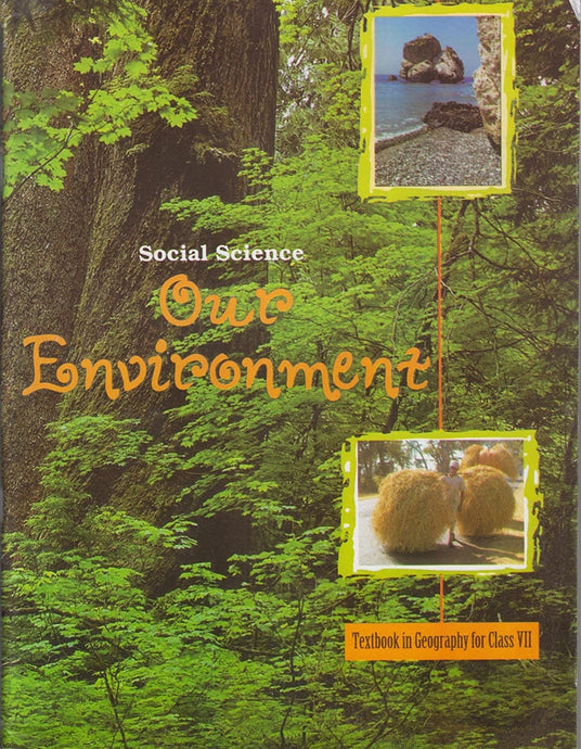 NCERT Our Environment - Geography for Class 7 - latest edition as per NCERT/CBSE - Booksfy