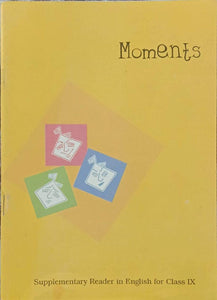 NCERT Moments - English Supplementary Reader for Class 9 - latest edition as per NCERT/CBSE - Booksfy