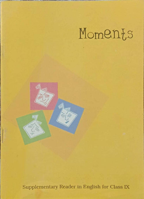 NCERT Moments - English Supplementary Reader for Class 9 - latest edition as per NCERT/CBSE - Booksfy