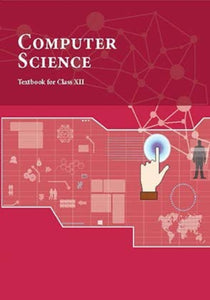 NCERT Computer Science For Class 12- Latest edition as per NCERT/CBSE