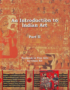 NCERT An Introduction to Indian Art Part II For Class 12- Latest edition as per NCERT/CBSE